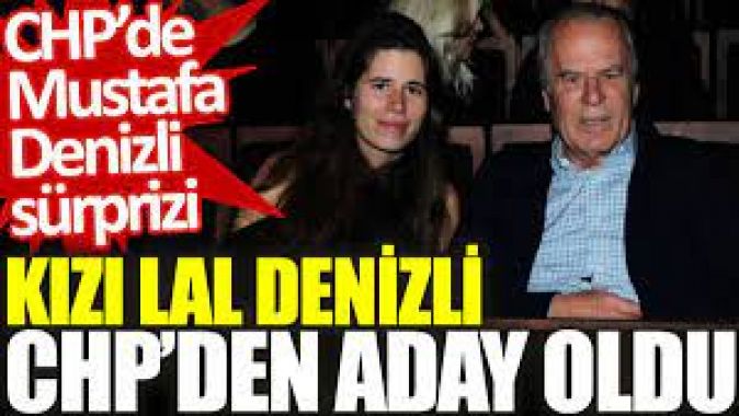 Mustafa Denizli'nin kızı CHP'den aday oldu