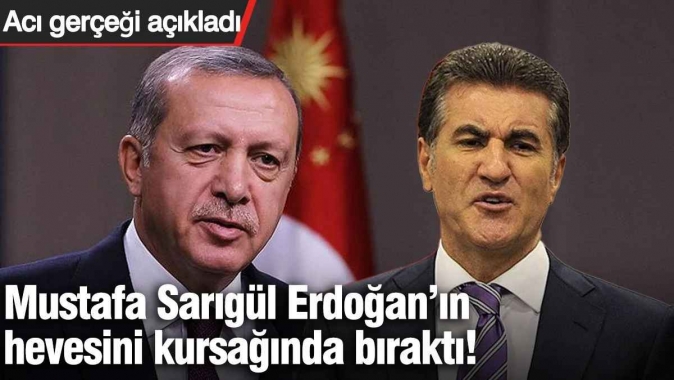 Mustafa Sarıgül Erdoğan’ın hevesini kursağında bıraktı! Acı gerçeği açıkladı