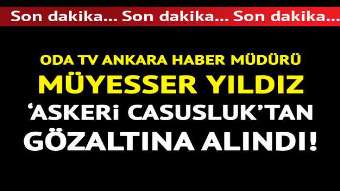 Müyesser Yıldız’a ‘askeri casusluk’tan gözaltı