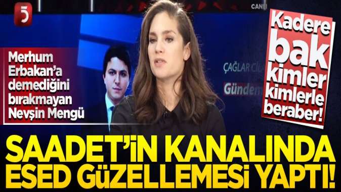 Nevşin Mengüden Saadet’in kanalında Esed güzellemesi