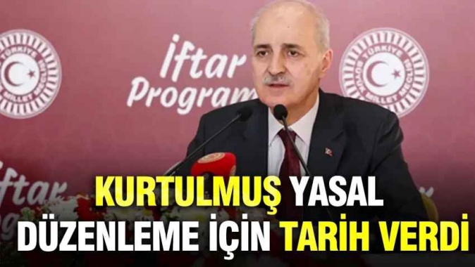 Numan Kurtulmuş yasal düzenleme için tarih verdi