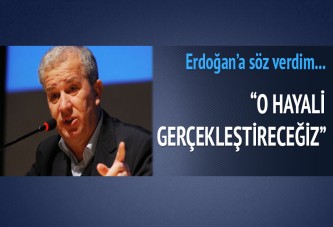 "O hayali gerçekleştireceğiz"