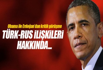 Obama'dan Türkiye-Rusya açıklaması