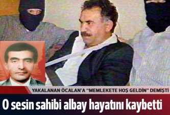 Öcalan'ı Türkiye'ye getiren albay hayatını kaybetti
