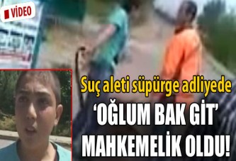 'Oğlum bak git!' mahkemelik oldu