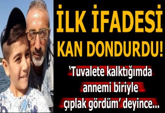 Oğlunu öldüren babanın ilk ifadesi dehşete düşürdü!
