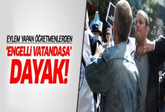 Öğretmenden 'rahat batıyor' diyen engelliye dayak!