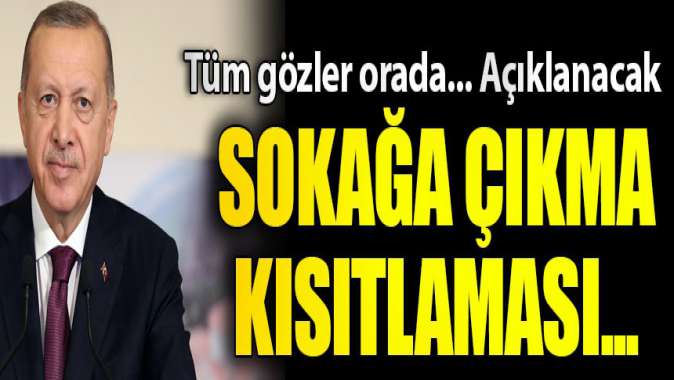 Okullar açılacak mı? Sokağa çıkma yasağı...