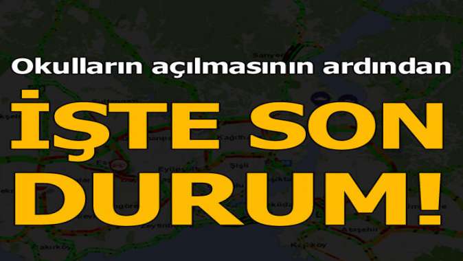 Okullar açıldı! İşte İstanbul trafiğinde son durum...