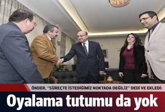 Önder: Çözüm sürecinde oyalama tutumu yok