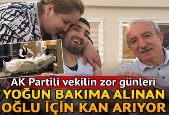 Orhan Miroğlu yoğun bakımdaki oğlu için kan arıyor