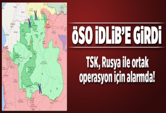 ÖSO İdlib’e girdi! TSK alarmda.