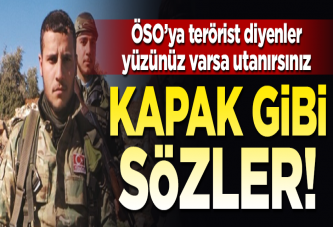 ÖSO'yu 'terörist' olarak göstermeye çalışanlara kapak gibi sözler!