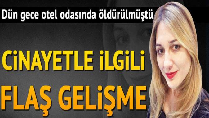 Otel odasında öldürülmüştü... Katil zanlısı yakalandı