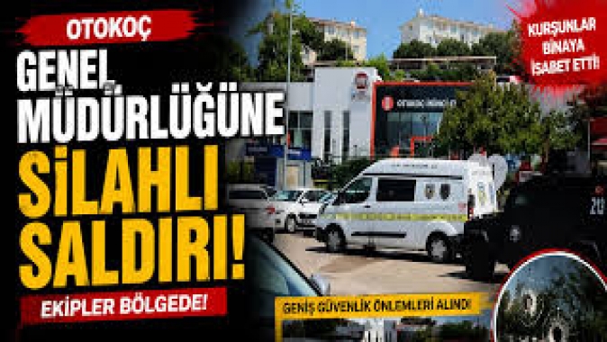 Otokoç Genel Müdürlüğüne silahlı saldırı