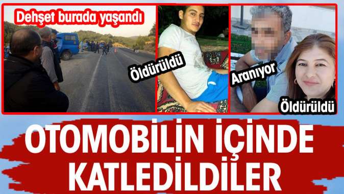 Otomobil içinde katledildiler, öldürülen kadının ayrı yaşadığı eşi aranıyor