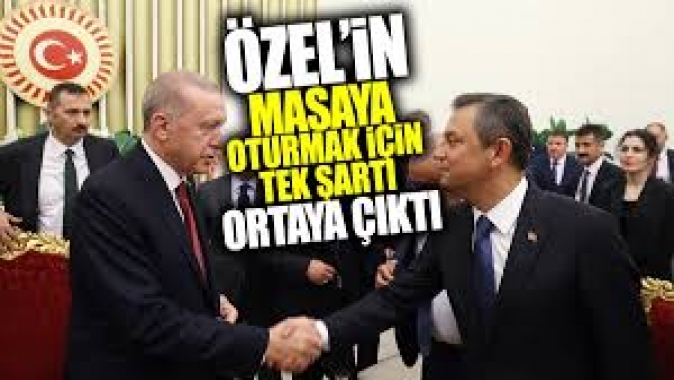 Özelin masaya oturmak için tek şartı ortaya çıktı