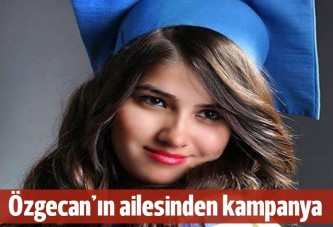 Özgecan'ın ailesinden kampanya