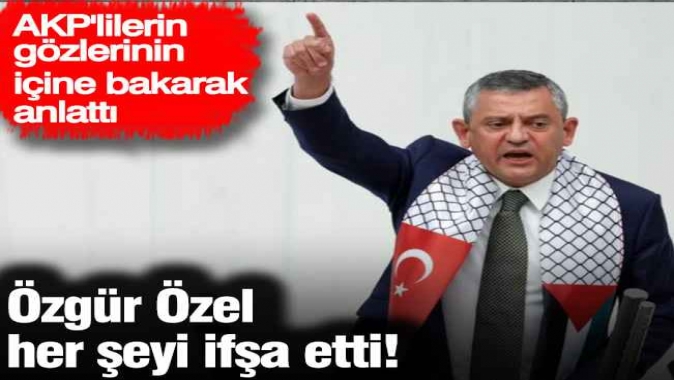 Özgür Özel AKP'lilerin gözlerinin içine bakarak her şeyi ifşa etti!