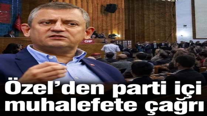 Özgür Özel’den parti içi muhalefete çağrı
