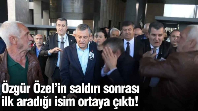 Özgür Özel’in saldırı sonrası ilk aradığı isim ortaya çıktı!