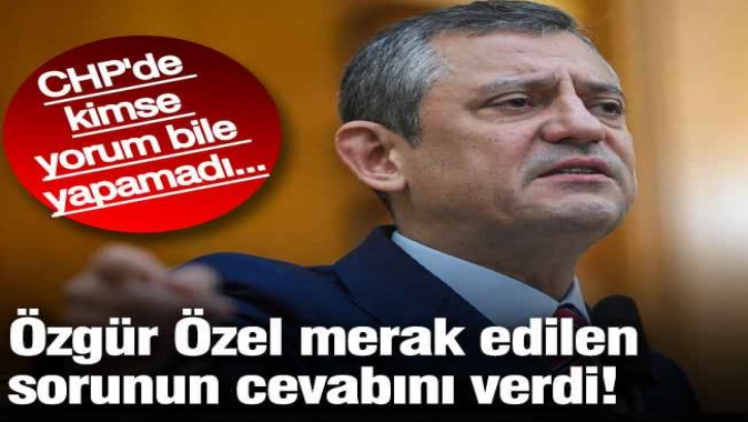 Özgür Özel merak edilen sorunun cevabını verdi! CHP'de kimse yorum bile yapamadı...