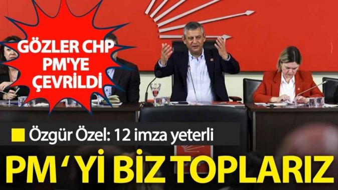 Özgür Özelden PM açıklaması: 12 imza yeterli, PMyi biz toplarız
