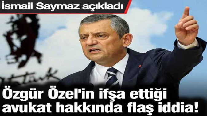 Özgür Özel'in ifşa ettiği avukat hakkında gündemi sarsacak gelişme!