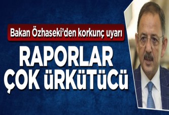 Özhaseki'den korkunç uyarı: Raporlar çok ürkütücü