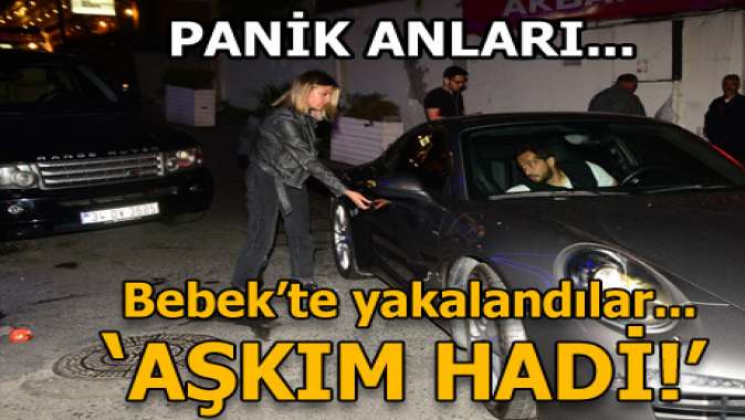 Panikleten fotoğraf… ‘Aşkım, hadi!’