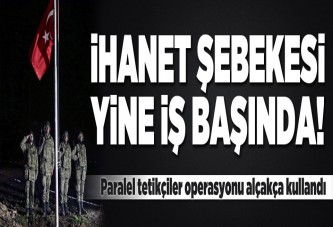 Paralel örgüt ihanette sınır tanımıyor