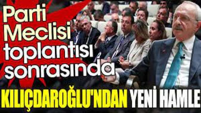 Parti Meclisi toplantısı sonrasında Kılıçdaroğlundan yeni hamle