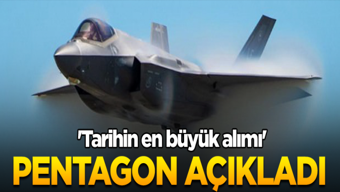 Pentagon açıkladı... Tarihin en büyük alımı