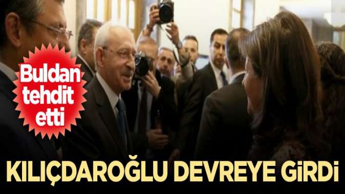 Pervin Buldan tehdit etti, Kılıçdaroğlu devreye girdi