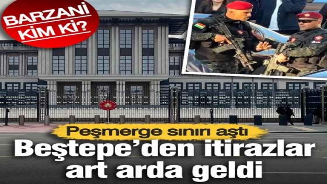 Peşmerge sınırı aştı: Beştepe’den itirazlar art arda geldi