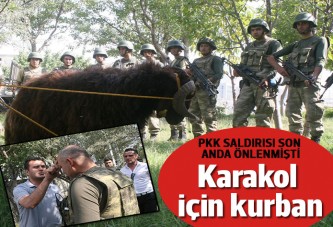PKK saldırısının son anda önlendiği karakol için kurban kesildi
