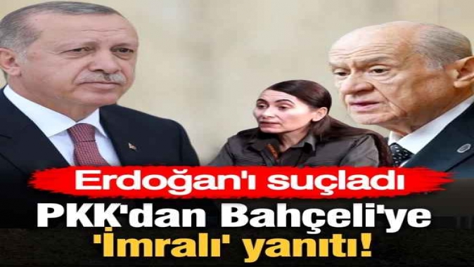 PKK'dan Bahçeli'ye 'İmralı' yanıtı: Erdoğan'ı suçladı