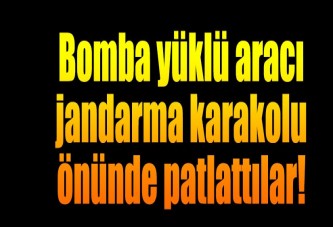 PKK'lılar bomba yüklü aracı jandarma karakolu önünde patlattı: 2 asker yaralı