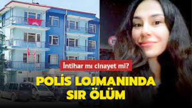 Polis lojmanında sır ölüm... İntihar mı cinayet mi!