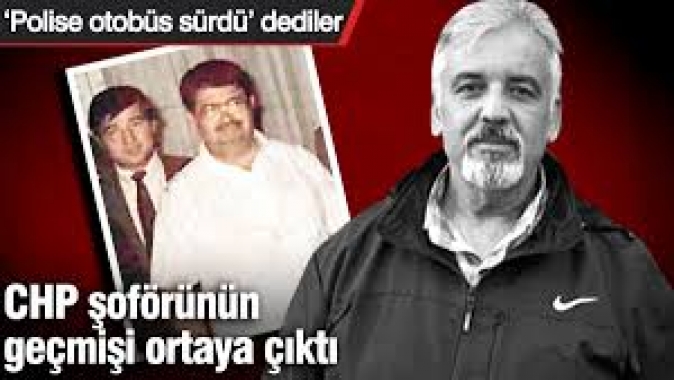 'Polise otobüs sürdü' dediler! CHP şoförünün geçmişi ortaya çıktı