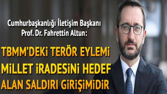 Prof. Dr. Altun: TBMMdeki terör eylemi millet iradesini hedef alan saldırı girişimidir