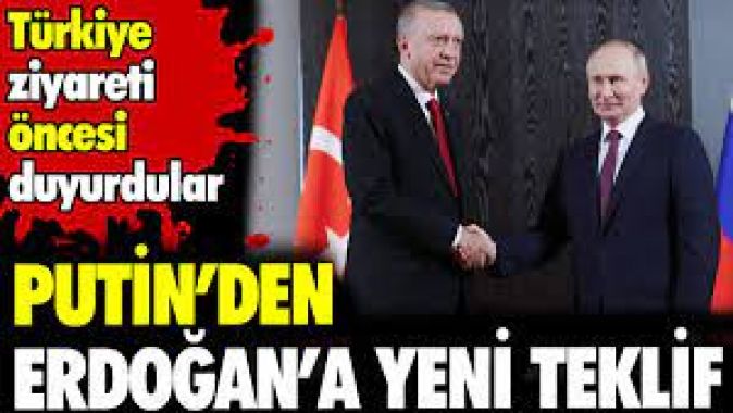 Putin’den Erdoğan’a yeni teklif. Türkiye ziyareti öncesi duyurdular