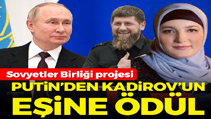 Putinden Kadirovun karısına ödül