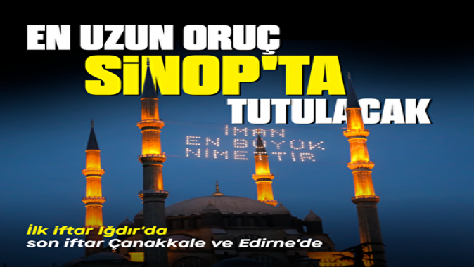 Ramazanın ilk günü Sinopta 13 saat 56 dakikayla en uzun oruç tutulacak