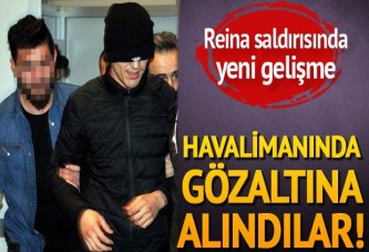Reina saldırısında son dakika gelişmesi!