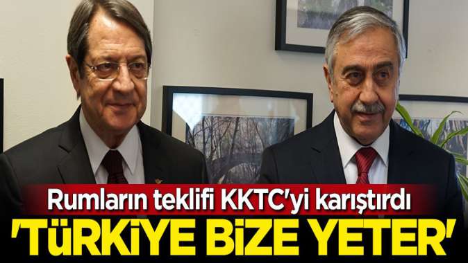 Rumların teklifi KKTCyi karıştırdı: Türkiye bize yeter