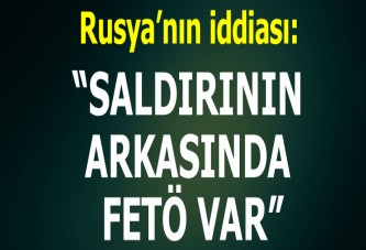 Rus devlet televizyonu: Arkasında FETÖ var!