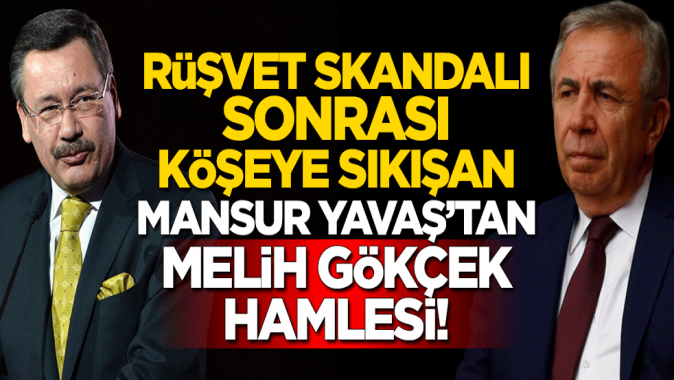 Rüşvet skandalı sonrası köşeye sıkışan Mansur Yavaş, Melih Gökçeke dava açacak