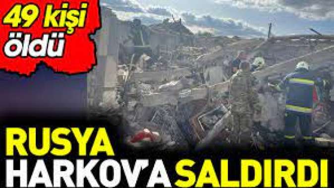 Rusya Harkova saldırdı: 49 ölü