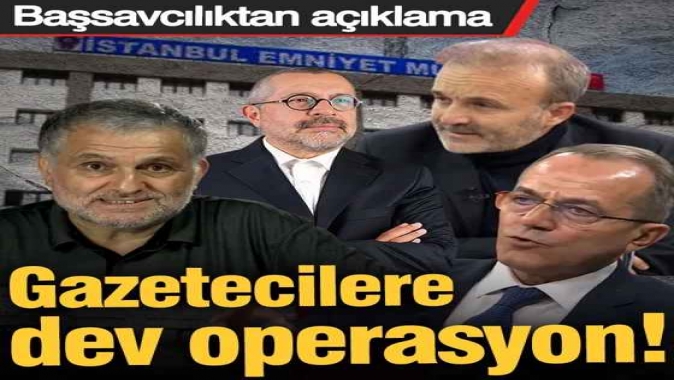 Şaban Sevinç, Yavuz Oğhan, Ruşen Çakır ve Soner Yalçın emniyete götürüldü! Telefonlarına el konuldu...